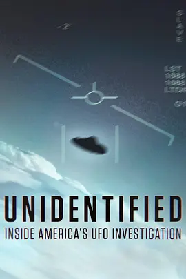 不明身份：美国不明飞行物调查内幕 第一季 Unidentified: Inside America's UFO Investigation Season 1